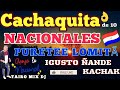 CACHAQUITA  NACIONALES IGUSTO KUETE TAIRO MIX DJ