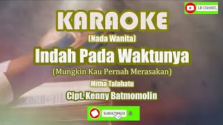 Karaoke HD INDAH PADA WAKTUNYA [Mitha Talahatu]_Cipt. Kenny Batmomolin