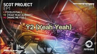 Scot Project - Y2 (Yeah Yeah)
