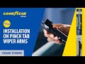 Goodyear Ceramic Titanium Wipers Installation | Pinch Tab & Pinch Tab Button | Goodyear Wipers
