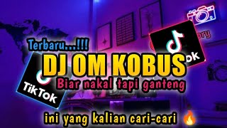 VIRAL‼️DJ OM KOBUS biar nakal tapi ganteng fyp tiktok terbaru