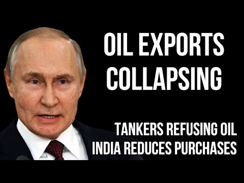 RUSSIAN Oil Exports Start to Collapse as Tankers refuse Russian Oil & India Cuts Imports from Russia