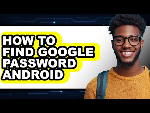 How to Find Google Password Android - Step by Step