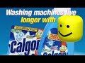 Calgon commercial but everytime a washing machine hits its the roblox death sound