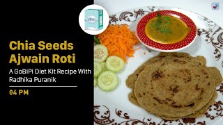 Chia Seeds Ajwain Roti | A GoBiPi Diet Kit Recipe with Radhika Puranik screenshot 5