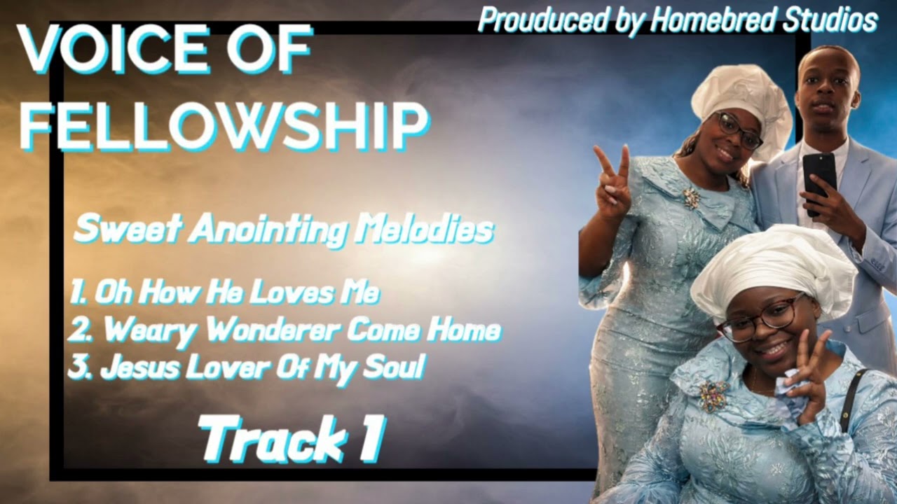 SWEET ANOINTING MELODIES Track 1 (Official Audio) - VOICE OF FELLOWSHIP 