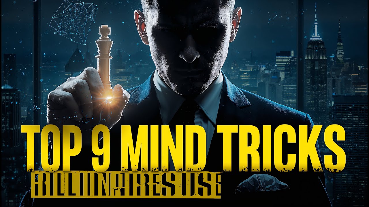 The Top Nine Secret Mind Tricks Billionaires Use to Get What They Want