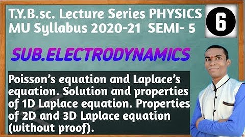 T.Y.B.sc.( Physics)/ Electrodynamics  / SEM-5 / Poisson and Laplace Equation
