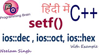 Setf() Formatting Flags : ios::dec, ios::oct, ioc::hex in C++ with Example by Programming Brain