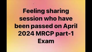 Feelings sharing session after  Arpil 2024 MRCP Part-1 Result