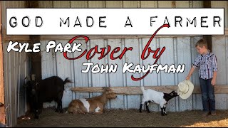 God Made A Farmer - Kyle Park Cover by John Kaufman (8 years old)