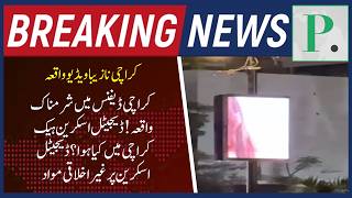 Obscene Video Played on Karachi DHA Billboards Citizens Outraged