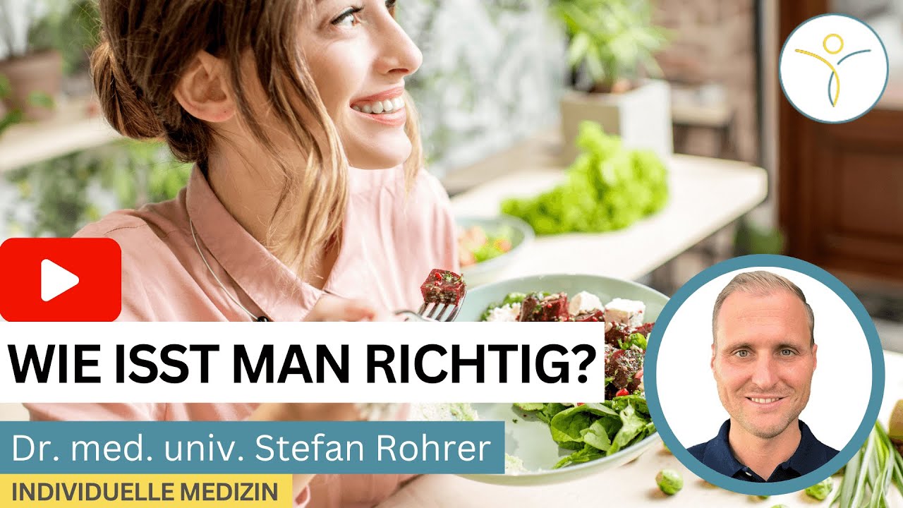 Wie isst man richtig? Dr. med. univ. Stefan Rohrer YouTube