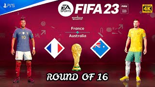 FIFA23 | FRANCE vs AUSTRALIA | IMPACTFUL GAME | FIFA WORLD CUP ROUND OF 16 | {4K 60FPS}