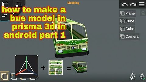 how to make a bus model in prisma 3d in android part 1. //as animation studio //