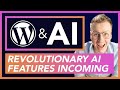 Revolutionizing WordPress: Discover the Incredible AI Innovations Ahead!! 🤯