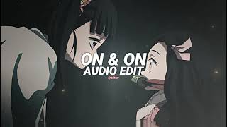 On & On - Cartoon Ft. Daniel Levi [Edit Audio]