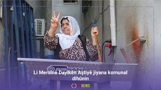 Li Mersînê Dayikên Aştiyê Jiyana Komunal Dihûnin