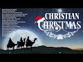 Amazing Christian Christmas Songs 2021 Playlist ✝️Top Christian Music Nonstop Old Christmas Songs