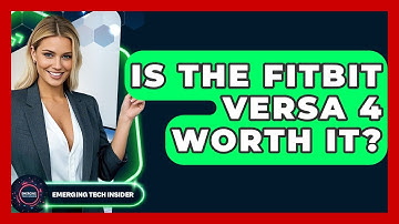 Is The Fitbit Versa 4 Worth It? - Emerging Tech Insider