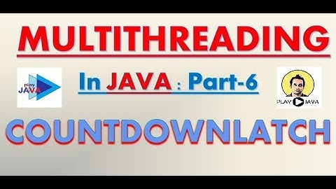 Multithreading in Java [Part 6] : CountDownLatch