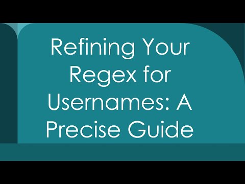 Refining Your Regex for Usernames: A Precise Guide
