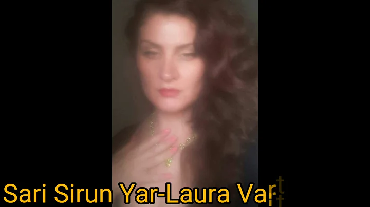 Sari Sirun Yar - Laura  Vartanyan