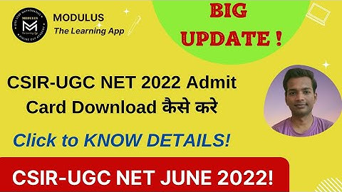 CSIR-UGC NET JUNE 2022 Admit Card Download कैसे करे | Modulus Mathematics| Must Watch