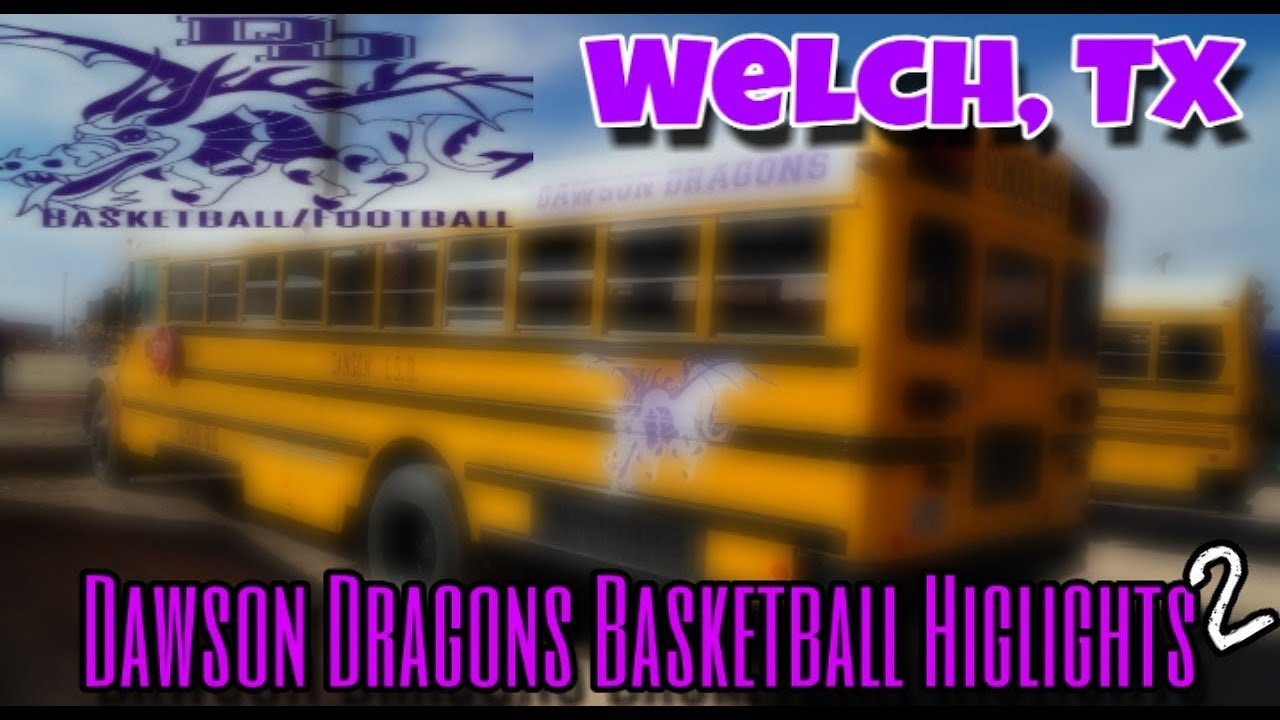 Welch, Tx Dawson Dragons Basketball/Football Highlights Pt.2 YouTube