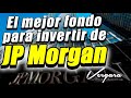 Invertir en el Fondo de JP Morgan que genera ingresos.