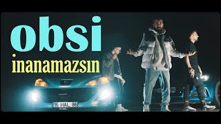 Obsi - İnanamazsın (Official Music Video)