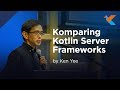 KotlinConf 2018 - Komparing Kotlin Server Frameworks by Ken Yee