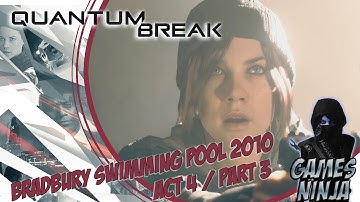 Quantum Break Walkthrough Gameplay Act 4 Part 3 -Bradbury Swimming Pool 2010 #17 (XBOX ONE)