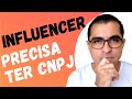 INFLUENCER DIGITAL PRECISA TER UM CNPJ?