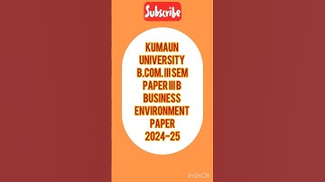 B.Com.III SEM#BUSINESS ENVIRONMENT#PAPER 2024-25#KUMAUN UNIVERSITY
