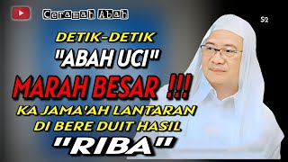 👉😡DETIK-DETIK ABAH UCI 😡 MARAH BESAR KA JAMA'AH LANTARAN DI BERE DUIT HASIL RIBA - ABUYA UCI TURTUSI