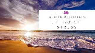 Let Go of Stress | Guided Meditation