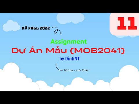 KỲ FALL 2022 – FPL – Assignment phần 11 – Dự Án Mẫu (MOB2041) by DinhNT