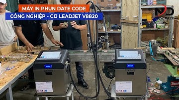 Máy In Date Công Nghiệp - Công Nghệ In Phun CIJ, Thương Hiệu LEADJET