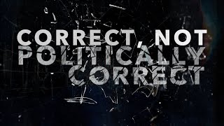 Correct, Not Politically Correct: Why Truth Matters (Proverbs 4:23) | Dr. Frank Turek