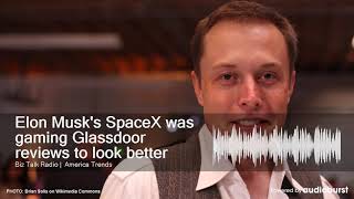 Elon Musk's SpaceX was gaming Glassdoor reviews to look better