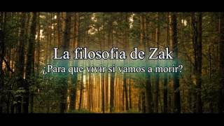Para que vivir si vamos a morir? | La Filosofía de Zak