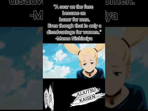 A scar on the face......Quotes Momo Nishimiya!! #shorts #anime #jujutsukaisen