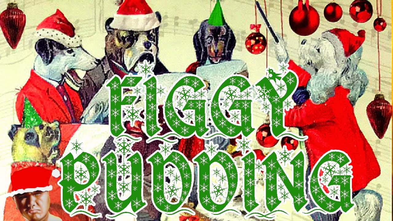 Figgy Pudding YouTube
