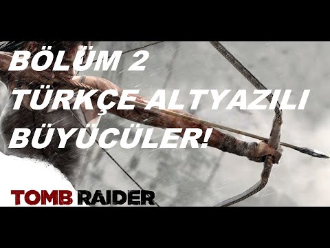 TOMB RAIDER TÜRKÇE ALTYAZILI (BÖLÜM 2)