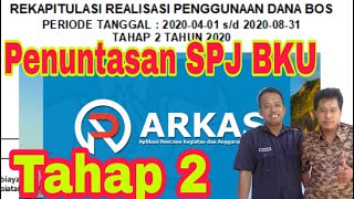 Cara Penuntasan SPJ BKU Tahap 2 ARKAS 2.05 Dana BOS 2020 | Input SPJ BKU ARKAS BOS Online Calon Guru