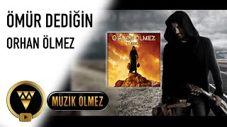 Orhan Ölmez - Ömür Dediğin  Resimi