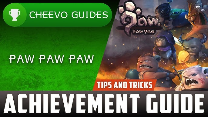 Paw Paw Paw Trophy Guide