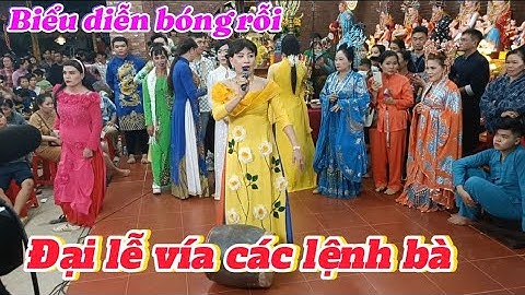 Biểu diễn bóng rỗi Đại lễ vía các Lệnh Bà ở tại Mẹ Mẫu Tiền Giang Hưng Long Cổ Tự