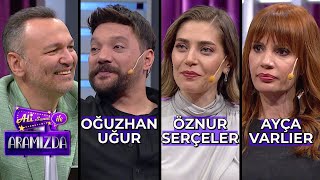 Ali Ile Aramızda - Oğuzhan Uğur Öznur Serçeler Ayça Varlıer 7 Mayıs 2024